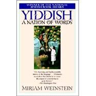 Yiddish : A Nation of Words by WEINSTEIN, MIRIAM, 9780345447302