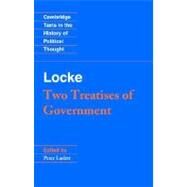 Locke: Two Treatises of Government Student edition by John Locke , Edited by Peter Laslett, 9780521357302