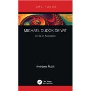 Michael Dudok de Wit: The One Who Aimed at Perfection by Ruzic; Andrijana, 9781138367302