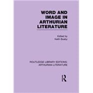 Word and Image in Arthurian Literature by Busby; Keith, 9781138987302