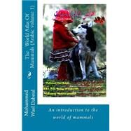 The World Atlas of Mammals by Daboul, Mohammed Wael, 9781505967302