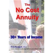 The No Cost Annuity by Keppel, Dan Daniel, 9781508487302