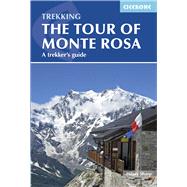 The Tour of Monte Rosa A Trekker's Guide by Sharp, Hilary, 9781852847302