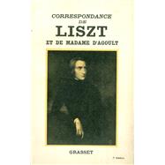 Correspondance de Liszt et de Madame d'Agoult 1840-1864 by Franz Liszt; Marie d' Agoult, 9782246797302