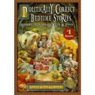 Politically Correct Bedtime Stories by Garner, James Finn, 9780025427303