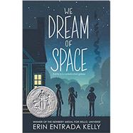 We Dream of Space by Kelly, Erin Entrada, 9780062747303