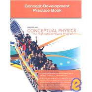 Concept Development Practice Book: Conceptual Physics, The High School Physics Program by Hewitt, Paul G., 9780133647303