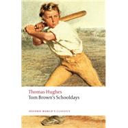 Tom Brown's Schooldays by Hughes, Thomas; Sanders, Andrew, 9780199537303
