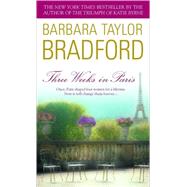 Three Weeks in Paris A Novel by BRADFORD, BARBARA TAYLOR, 9780440237303