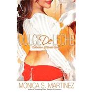 Dulce De Leche by Martinez, Monica, 9780984157303