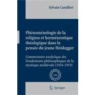 Phenomenologie De La Religion Et Hermeneutique Theologique Dans La Pensee Du Jeune Heidegger by Camilleri, Sylvain, 9781402067303