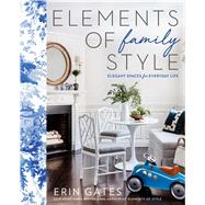 Elements of Family Style by Gates, Erin, 9781501137303