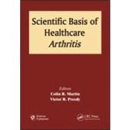Scientific Basis of Healthcare: Arthritis by Martin; Colin R., 9781578087303