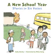 A New School Year Stories in Six Voices by Derby, Sally; Song, Mika, 9781580897303