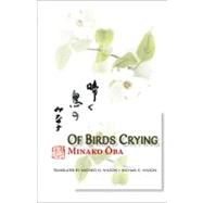 Minako Oba : Of Birds Crying by Oba, Minako; Wilson, Michiko N.; Wilson, Michael K., 9781933947303