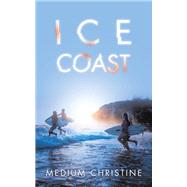 Ice Coast by Medium Christine, 9798369487303