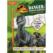 Jurassic World Dominion: Danger: Dinosaur Sightings Coloring and Activity Book with Pull-out Poster by Stevens, Cara, 9780794447304