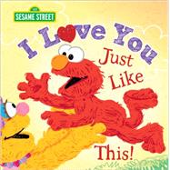 I Love You Just Like This by Jaine, Lillian; Kwiat, Ernie, 9781402297304