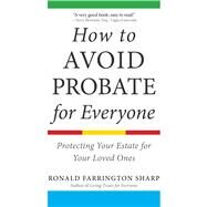 How to Avoid Probate for Everyone by Sharp, Ronald Farrington, 9781621537304