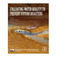 Evaluating Water Quality to Prevent Future Disasters by Ahuja, Satinder, 9780128157305