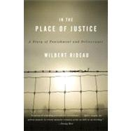 In the Place of Justice by Rideau, Wilbert, 9780307277305