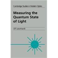 Measuring the Quantum State of Light by Ulf Leonhardt, 9780521497305