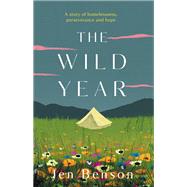 The Wild Year a story of homelessness, perseverance and hope by Benson, Jen, 9780711267305