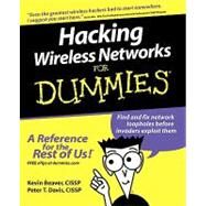 Hacking Wireless Networks For Dummies by Beaver, Kevin; Davis, Peter T.; Akin, Devin K., 9780764597305
