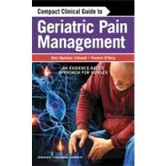 Compact Clinical Guide to Geriatric Pain Management: An Evidence-based Approach for Nurses by Quinlan-Colwell, Ann, 9780826107305