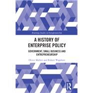 A History of Enterprise Policy by Mallett, Oliver; Wapshott, Robert, 9781138337305