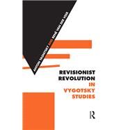 Revisionist Revolution in Vygotsky Studies: The State of the Art by Yasnitsky; Anton, 9781138887305