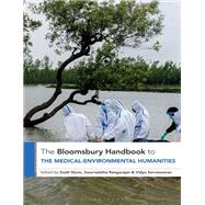 The Bloomsbury Handbook to the Medical-Environmental Humanities by Scott Slovic, 9781350197305