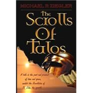 The Scrolls of Talos by Ziegler, Michael Robert, 9781494987305