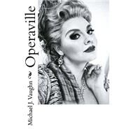 Operaville by Vaughn, Michael J., 9781523447305