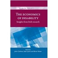 The economics of disability Insights from Irish research by Cullinan, John; Lyons, Sen; Nolan, Brian, 9781526107305