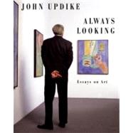 Always Looking by Updike, John; Carduff, Christopher, 9780307957306
