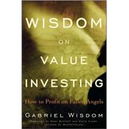 Wisdom on Value Investing How to Profit on Fallen Angels by Wisdom, Gabriel, 9780470457306