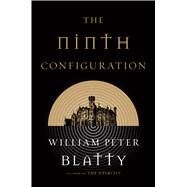 The Ninth Configuration by Blatty, William Peter, 9780765337306