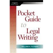 The Pocket Guide to Legal Writing by William H. Putman, 9781285607306