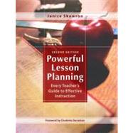 Powerful Lesson Planning : Every Teacher's Guide to Effective Instruction by Janice Skowron, 9781412937306