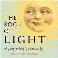 The Book of Light by Jones, Mikaela Katherine, 9781573247306