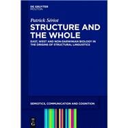 Structure and the Whole by Seriot, Patrick; Jacobs-Colas, Amy, 9781614517306