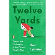 Twelve Yards by Lyttleton, Ben, 9780143127307