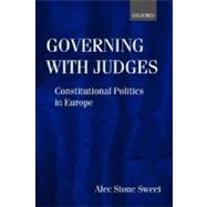 Governing with Judges Constitutional Politics in Europe by Stone-Sweet, Alec, 9780198297307