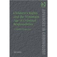 Childrens Rights and the Minimum Age of Criminal Responsibility: A Global Perspective by Cipriani,Don, 9780754677307