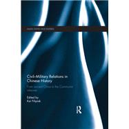 Civil-Military Relations in Chinese History: From Ancient China to the Communist Takeover by Filipiak; Kai, 9780815367307