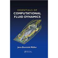 Essentials of Computational Fluid Dynamics by Mueller; Jens-Dominik, 9781482227307