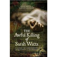 The Awful Killing of Sarah Watts by Davis, Mick; Lassman, David, 9781526707307