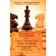 Strategic Planning from God's Perspective THE VISION by Farquharson, Arnold, 9781604777307