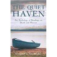The Quiet Haven An Anthology of Readings on Death and Heaven by Bradley, Ian, 9781913657307